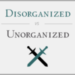 Disorganized vs Unorganized