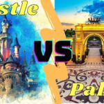Palace vs Castle